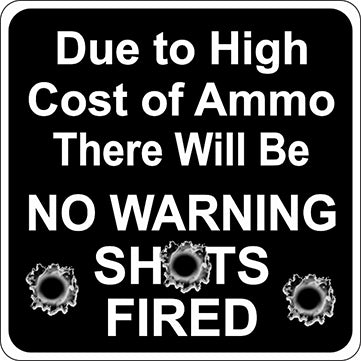 Warning Shots Sign - Critter Country Supply Ltd.