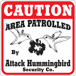 Caution Attack Hummingbird Sign - Critter Country Supply Ltd.