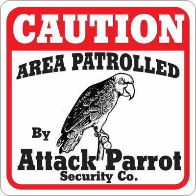Caution Attack Parrot Sign - Critter Country Supply Ltd.