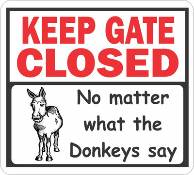 Keep Gate Closed - Donkeys Sign - Critter Country Supply Ltd.